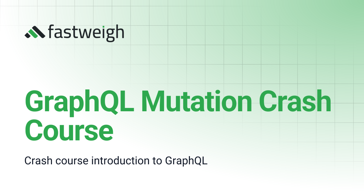 GraphQL Mutation Crash Course | Fast-Weigh Knowledge Base