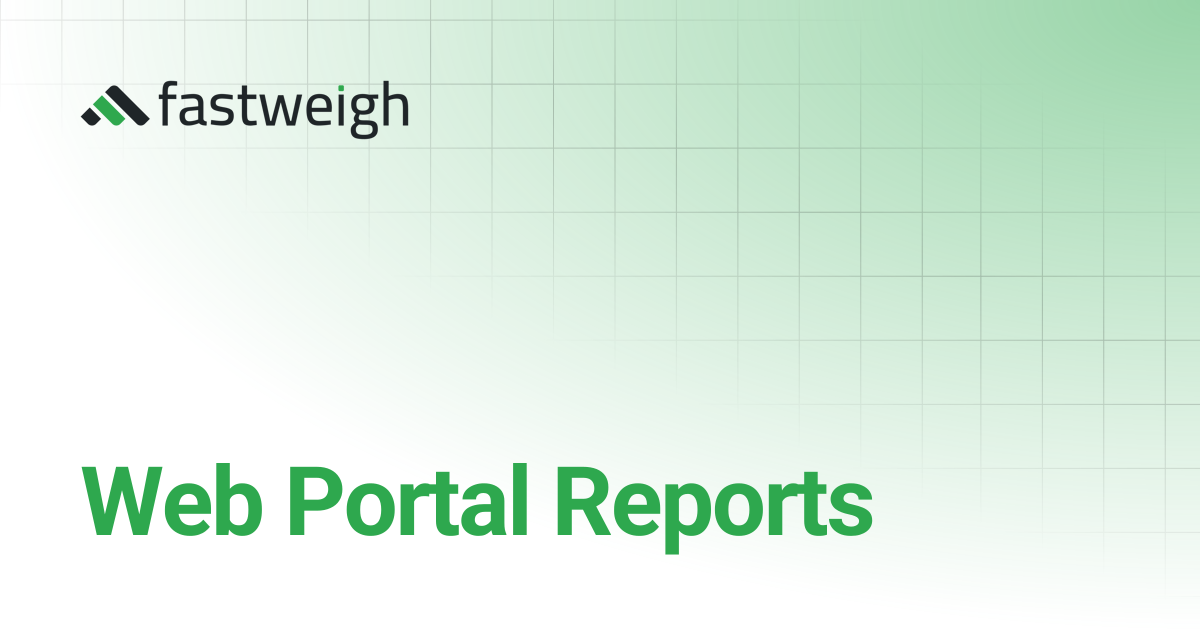 Web Portal Reports | Fastweigh Knowledge Base