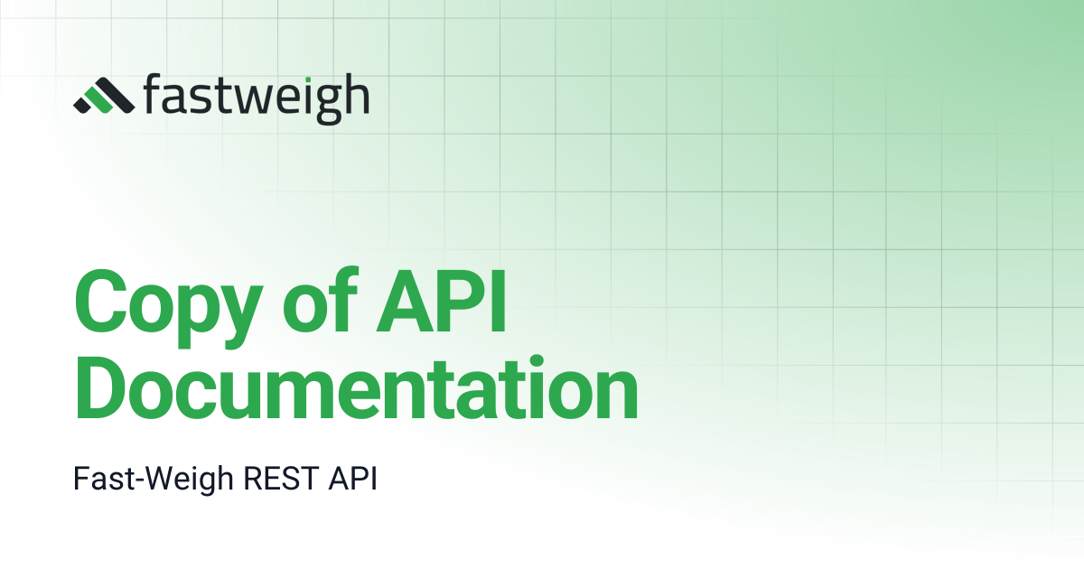 Copy of API Documentation | Fast-Weigh Knowledge Base