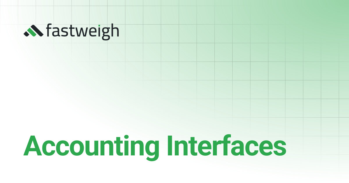 Accounting Interfaces | Fastweigh Knowledge Base