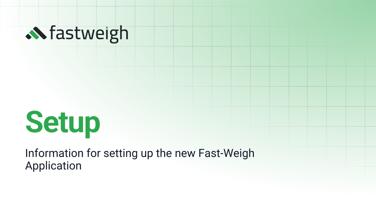 Setup | Fastweigh Knowledge Base