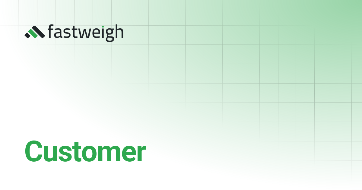 Customer | Fastweigh Knowledge Base